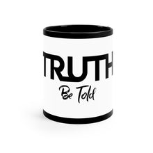  Truth Be Told 11oz Black Mug