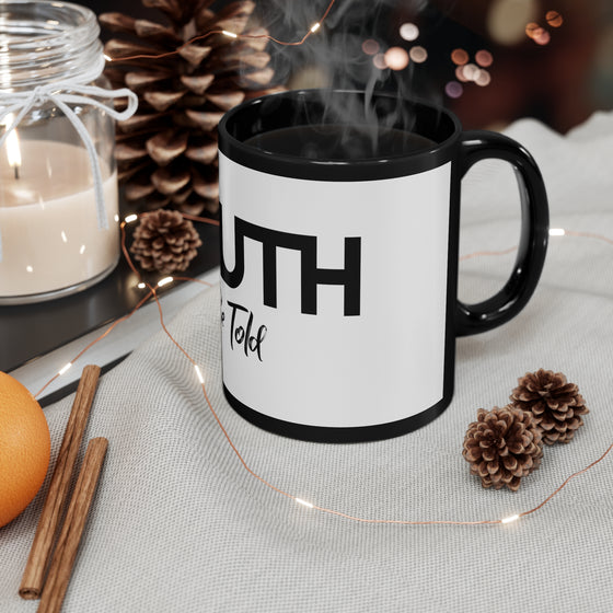 Truth Be Told 11oz Black Mug