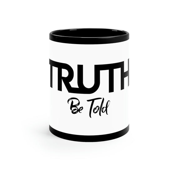 Truth Be Told 11Oz Black Mug